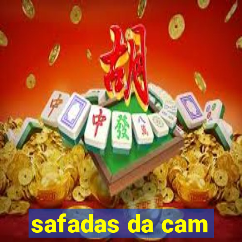 safadas da cam